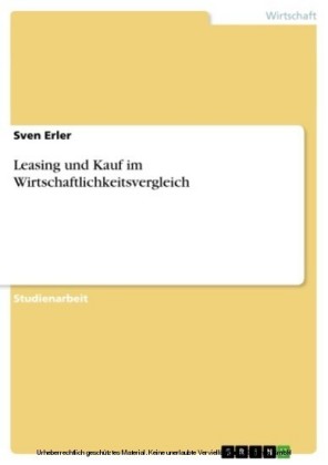 Leasing und Kauf im Wirtschaftlichkeitsvergleich