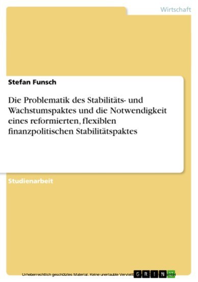 Die Problematik des Stabilitäts- und Wachstumspaktes und die Notwendigkeit eines reformierten, flexiblen finanzpolitischen Stabilitätspaktes main product photo