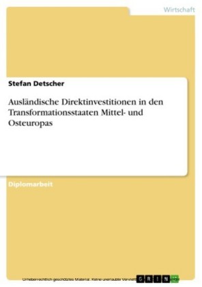 Ausländische Direktinvestitionen in den Transformationsstaaten Mittel- und Osteuropas