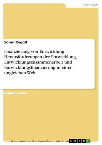 Finanzierung von Entwicklung - Herausforderungen der Entwicklung, Entwicklungszusammenarbeit und Entwicklungsfinanzierung in einer ungleichen Welt main product photo