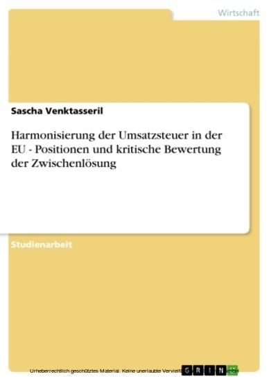 Harmonisierung der Umsatzsteuer in der EU - Positionen und kritische Bewertung der Zwischenlösung main product photo