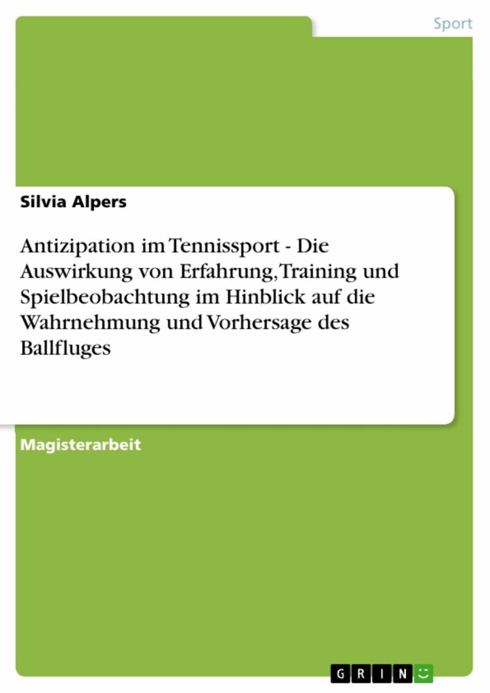 Antizipation im Tennissport - Die Auswirkung von Erfahrung, Training und Spielbeobachtung im Hinblick auf die Wahrnehmung und Vorhersage des Ballfluges main product photo