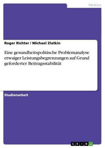 Eine gesundheitspolitische Problemanalyse etwaiger Leistungsbegrenzungen auf Grund geforderter Beitragsstabilität main product photo