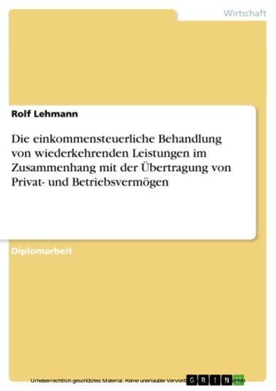 Die einkommensteuerliche Behandlung von wiederkehrenden Leistungen im Zusammenhang mit der Übertragung von Privat- und Betriebsvermögen main product photo