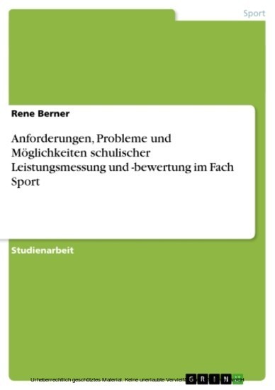 Anforderungen, Probleme und Möglichkeiten schulischer Leistungsmessung und -bewertung im Fach Sport main product photo