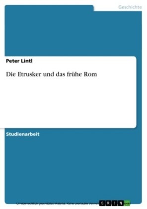 Die Etrusker und das frühe Rom