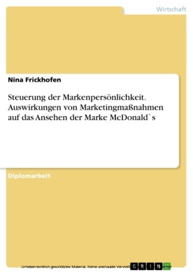 Steuerung der Markenpersönlichkeit. Auswirkungen von Marketingmaßnahmen auf das Ansehen der Marke McDonald`s main product photo