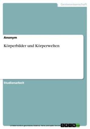 Körperbilder und Körperwelten