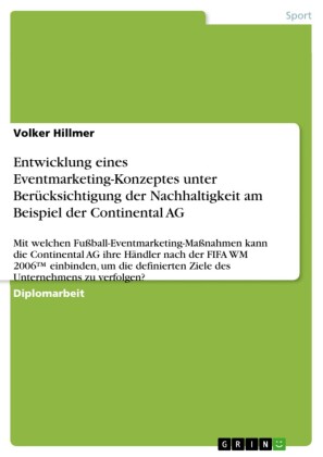 Entwicklung eines Eventmarketing-Konzeptes unter Berücksichtigung der Nachhaltigkeit am Beispiel der Continental AG