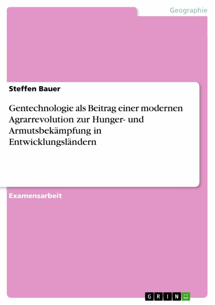 Gentechnologie als Beitrag einer modernen Agrarrevolution zur Hunger- und Armutsbekämpfung in Entwicklungsländern main product photo