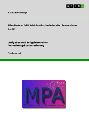 Aufgaben und Teilgebiete einer Verwaltungskostenrechnung
