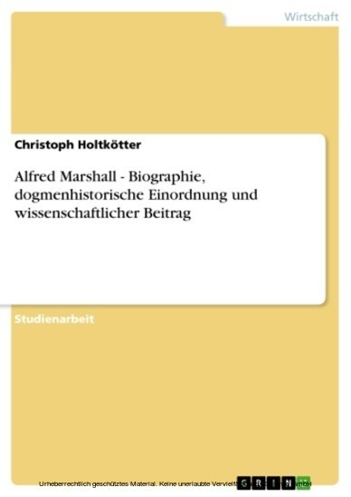 Alfred Marshall - Biographie, dogmenhistorische Einordnung und wissenschaftlicher Beitrag main product photo