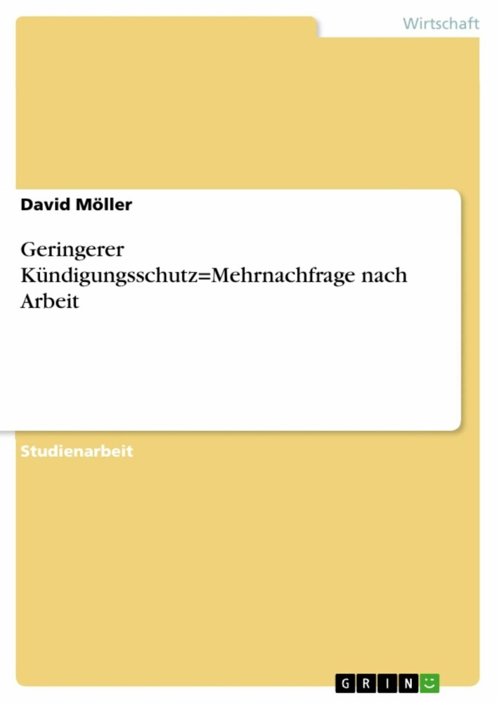 Geringerer Kündigungsschutz=Mehrnachfrage nach Arbeit main product photo