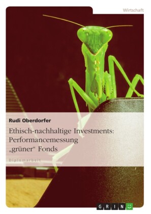 Ethisch-nachhaltige Investments: Performancemessung 'grüner' Fonds