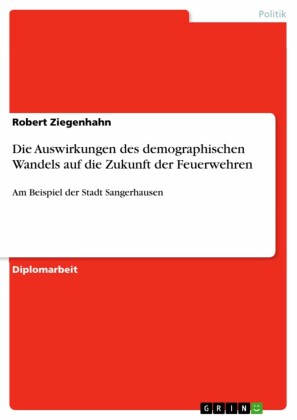 Die Auswirkungen des demographischen Wandels auf die Zukunft der Feuerwehren