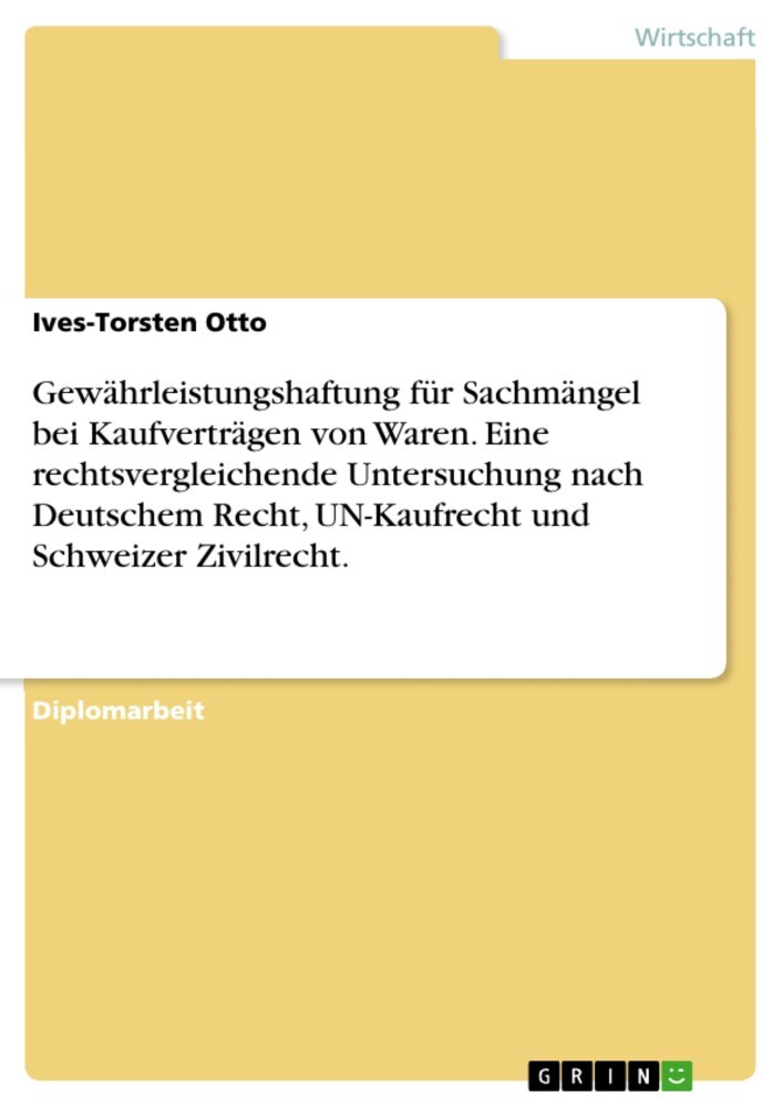 Gewährleistungshaftung für Sachmängel bei Kaufverträgen von Waren. Eine rechtsvergleichende Untersuchung nach Deutschem Recht, UN-Kaufrecht und Schweizer Zivilrecht. main product photo