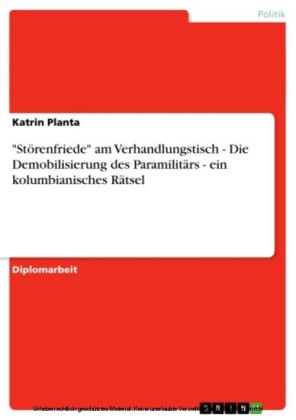 'Störenfriede' am Verhandlungstisch - Die Demobilisierung des Paramilitärs - ein kolumbianisches Rätsel
