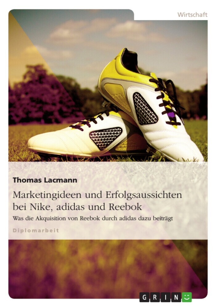Marketingideen und Erfolgsaussichten bei Nike, adidas und Reebok main product photo