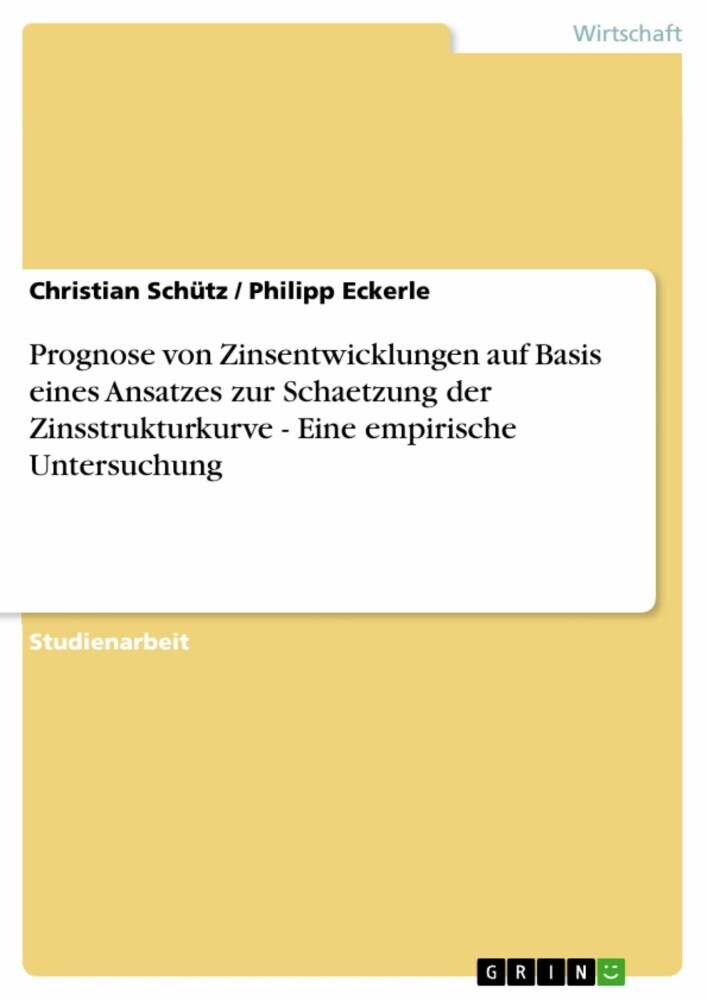 Prognose von Zinsentwicklungen auf Basis eines Ansatzes zur Schaetzung der Zinsstrukturkurve - Eine empirische Untersuchung main product photo