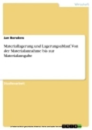 Materiallagerung und Lagerungsablauf. Von der Materialannahme bis zur Materialausgabe