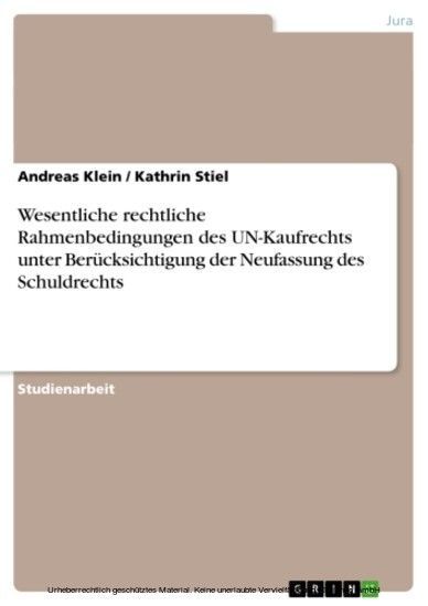 Wesentliche rechtliche Rahmenbedingungen des UN-Kaufrechts unter Berücksichtigung der Neufassung des Schuldrechts main product photo