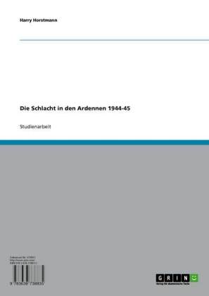 Die Schlacht in den Ardennen 1944-45