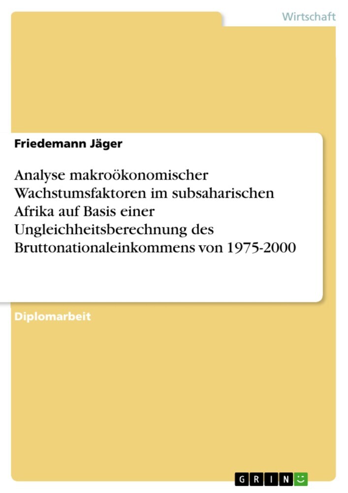 Analyse makroökonomischer Wachstumsfaktoren im subsaharischen Afrika auf Basis einer Ungleichheitsberechnung des Bruttonationaleinkommens von 1975-2000 main product photo