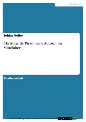 Christine de Pisan - eine Autorin im Mittelalter