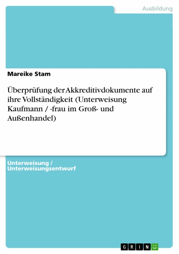 Überprüfung der Akkreditivdokumente auf ihre Vollständigkeit (Unterweisung Kaufmann / -frau im Groß- und Außenhandel) main product photo