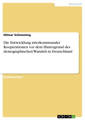 Die Entwicklung interkommunaler Kooperationen vor dem Hintergrund des demographischen Wandels in Deutschland main product photo