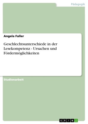 Geschlechtsunterschiede in der Lesekompetenz - Ursachen und Fördermöglichkeiten