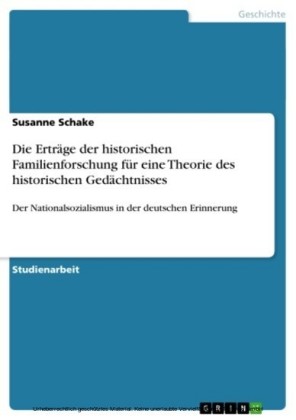 Die Erträge der historischen Familienforschung für eine Theorie des historischen Gedächtnisses