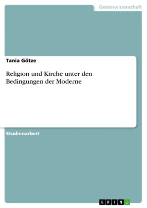 Religion und Kirche unter den Bedingungen der Moderne