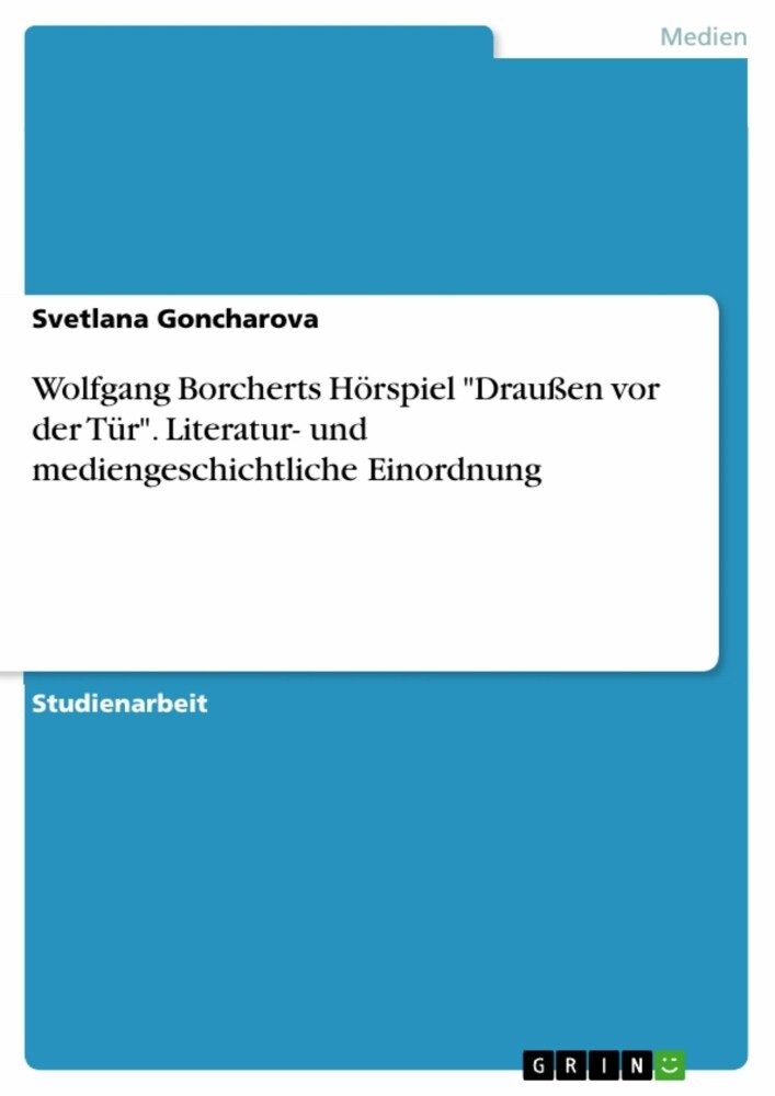 Wolfgang Borcherts Hörspiel 'Draußen vor der Tür'. Literatur- und mediengeschichtliche Einordnung main product photo