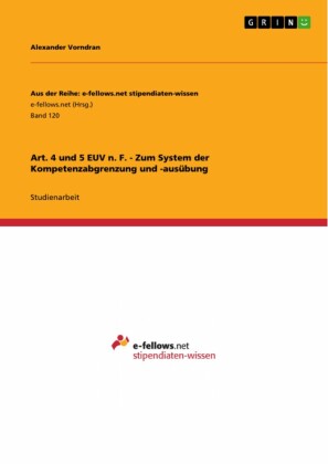 Art. 4 und 5 EUV n. F. - Zum System der Kompetenzabgrenzung und -ausübung