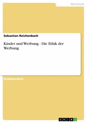 Kinder und Werbung -  Die Ethik der Werbung