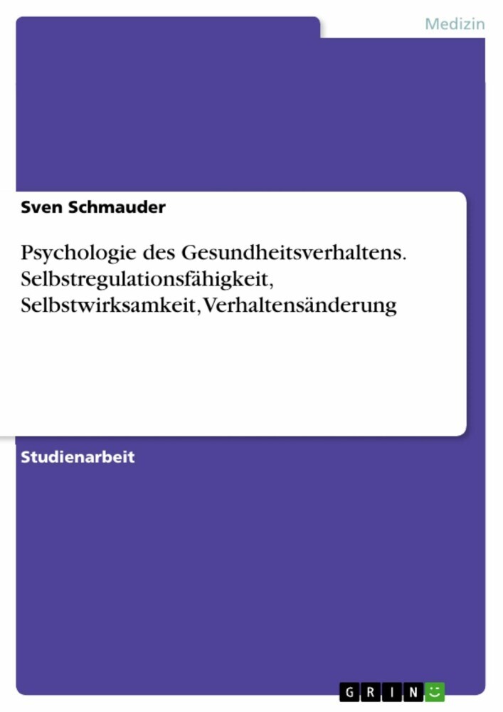 Psychologie des Gesundheitsverhaltens. Selbstregulationsfähigkeit, Selbstwirksamkeit, Verhaltensänderung main product photo
