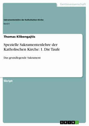 Spezielle Sakramentenlehre der Katholischen Kirche: 1. Die Taufe