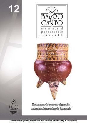 Barro y Canto, Una Mirada al Pensamiento Nahuatl