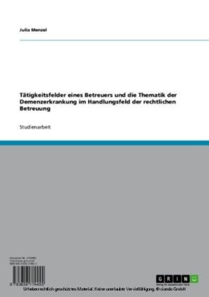 Tätigkeitsfelder eines Betreuers und die Thematik der Demenzerkrankung im Handlungsfeld der rechtlichen Betreuung