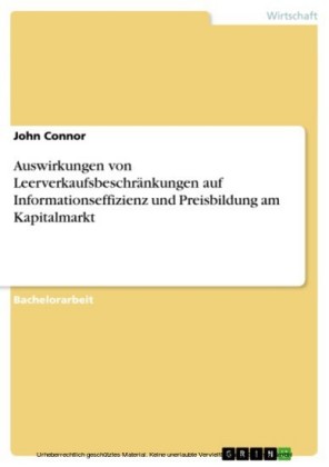 Auswirkungen von Leerverkaufsbeschränkungen auf Informationseffizienz und Preisbildung am Kapitalmarkt