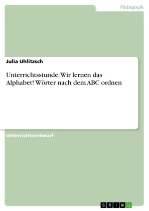 Unterrichtsstunde: Wir lernen das Alphabet! Wörter nach dem ABC ordnen