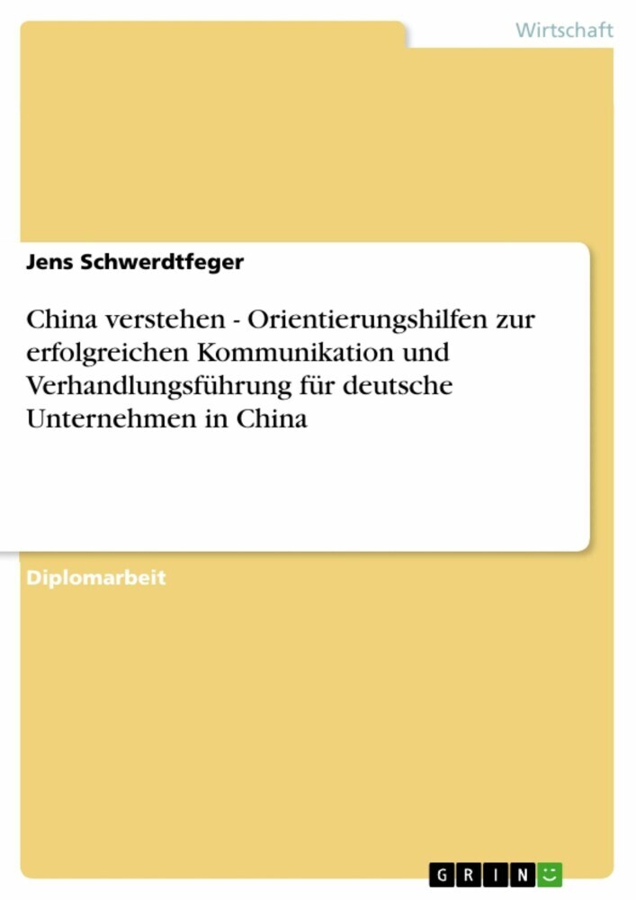 China verstehen - Orientierungshilfen zur erfolgreichen Kommunikation und Verhandlungsführung für deutsche Unternehmen in China main product photo