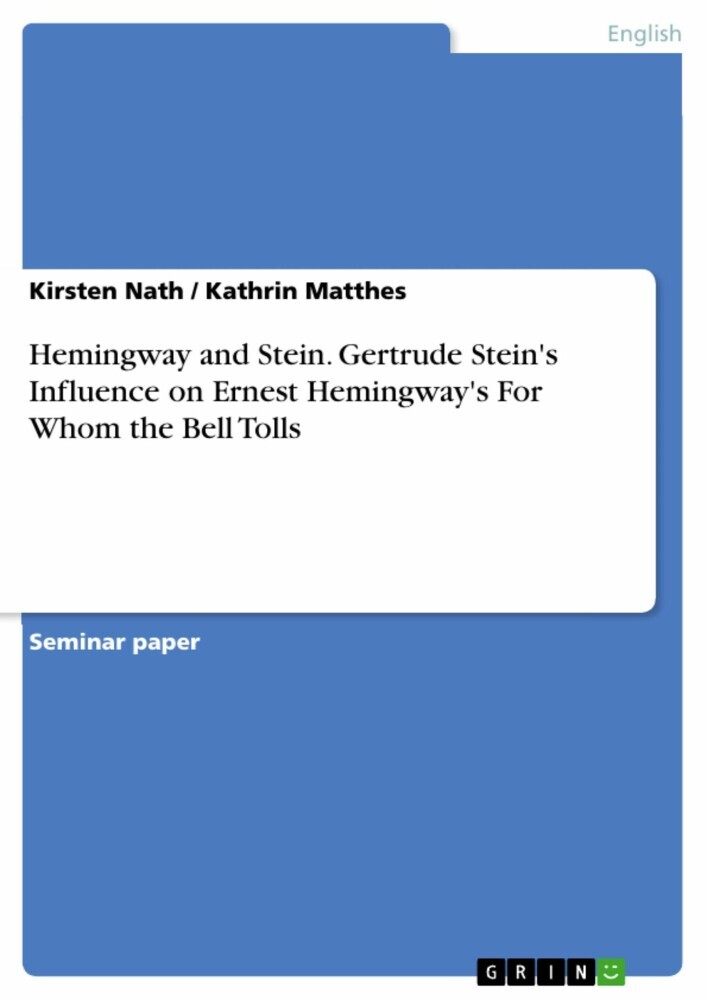 Hemingway and Stein. Gertrude Stein's Influence on Ernest Hemingway's For Whom the Bell Tolls main product photo