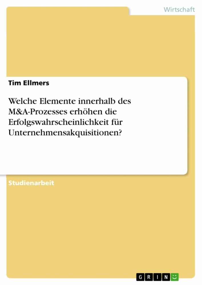 Welche Elemente innerhalb des M&A-Prozesses erhöhen die Erfolgswahrscheinlichkeit für Unternehmensakquisitionen? main product photo