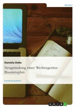 Neugründung einer Werbeagentur: Businessplan