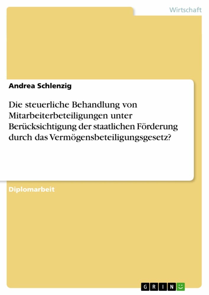 Die steuerliche Behandlung von Mitarbeiterbeteiligungen unter Berücksichtigung der staatlichen Förderung durch das Vermögensbeteiligungsgesetz? main product photo