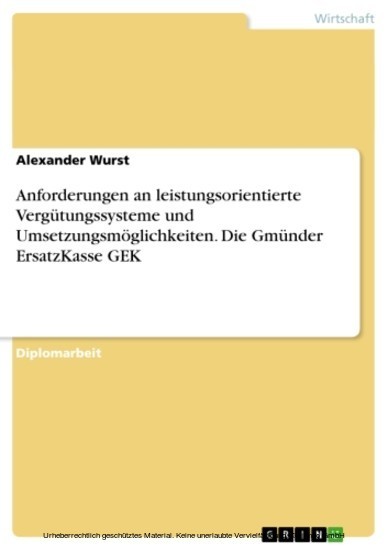 Anforderungen an leistungsorientierte Vergütungssysteme und Umsetzungsmöglichkeiten. Die Gmünder ErsatzKasse GEK main product photo