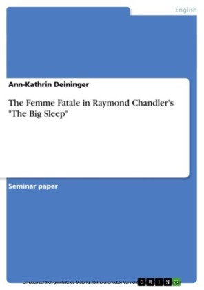 The Femme Fatale in Raymond Chandler's 'The Big Sleep'