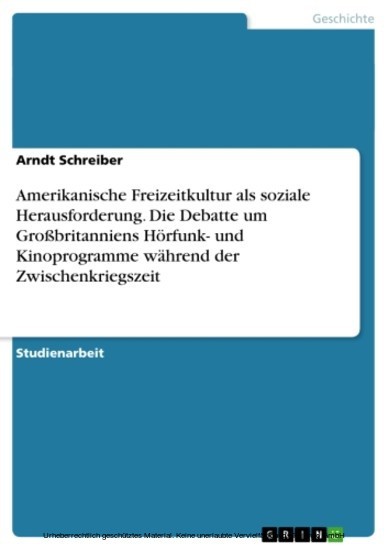 Amerikanische Freizeitkultur als soziale Herausforderung. Die Debatte um Großbritanniens Hörfunk- und Kinoprogramme während der Zwischenkriegszeit main product photo